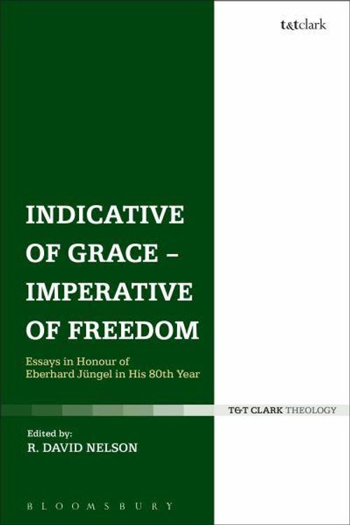 Cover Art for 9780567153593, Indicative of Grace - Imperative of Freedom by R. David Nelson