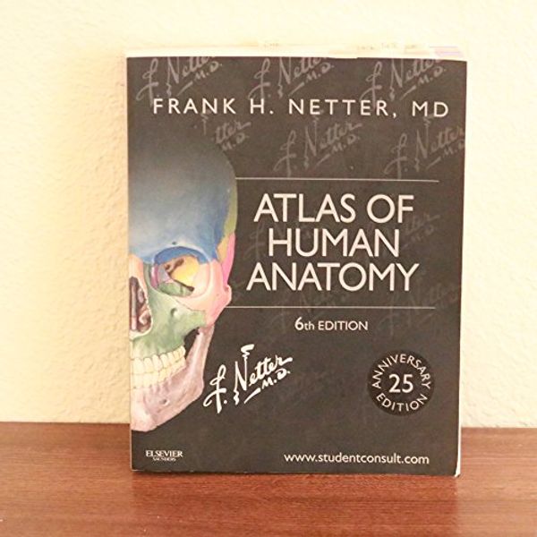 Cover Art for 8601404282560, Atlas of Human Anatomy: Including Student Consult Interactive Ancillaries and Guides, 6e (Netter Basic Science) by Frank H. Netter