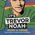 Cover Art for 9781529318753, It's Trevor Noah: Born a Crime by Trevor Noah