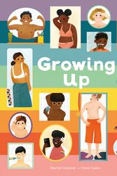Cover Art for 9781839947001, Growing Up: An Inclusive Guide to Puberty and Your Changing Body by Rachel Greener
