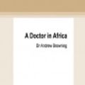 Cover Art for 9780369366122, A Doctor in Africa by Andrew Browning