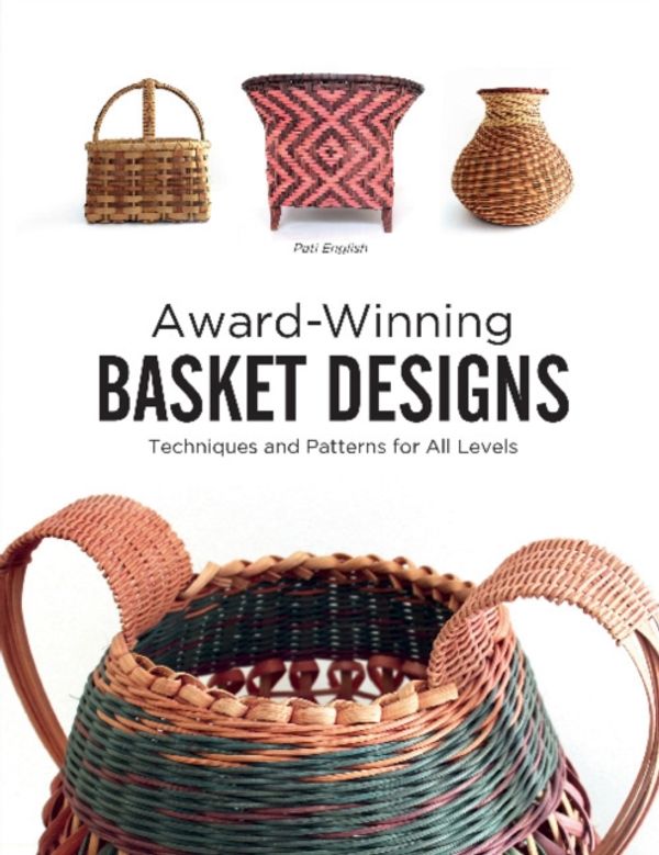 Cover Art for 9780764349713, Award-Winning Basket DesignsTechniques and Patterns for All Levels by Pati English