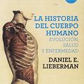 Cover Art for 9788494733369, La historia del cuerpo humano by Daniel E. Lieberman