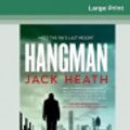 Cover Art for 9780369305473, Hangman (16pt Large Print Edition) by Jack Heath