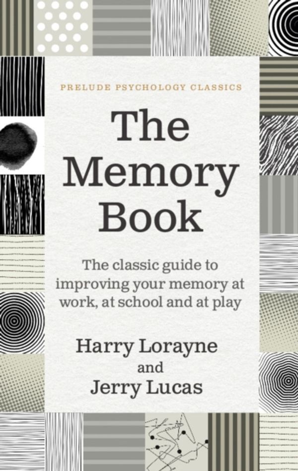 Cover Art for 9781911440352, The Memory BookThe Classic Guide to Improving Your Memory at W... by Harry Lorayne, Jerry Lucas