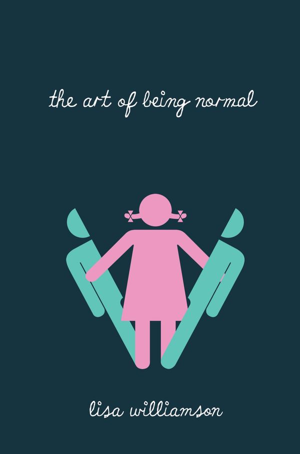 Cover Art for 9781910200407, The Art of Being Normal by Lisa Williamson