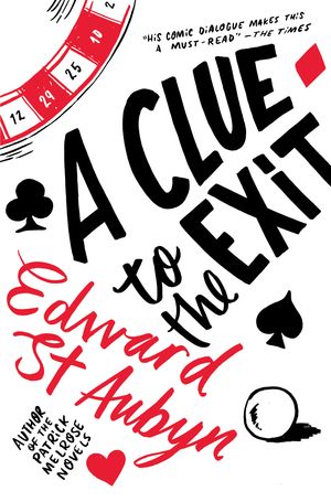 Cover Art for 9781743030059, A Clue to the Exit by Edward St Aubyn