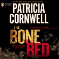 Cover Art for B009RFGJX6, The Bone Bed: Scarpetta, Book 20 by Patricia Cornwell