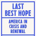 Cover Art for 9780374603663, Last Best Hope: America in Crisis and Renewal by George Packer