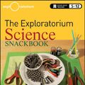 Cover Art for 9780470481868, The Exploratorium Science Snackbook by Exploratorium Teacher Institute