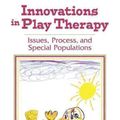 Cover Art for 9781560328810, Innovations in Play Therapy by Garry L. Landreth