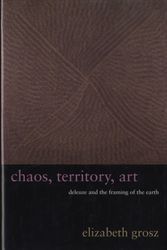 Cover Art for 9780231145183, Chaos, Territory, Art by Elizabeth Grosz