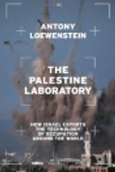 Cover Art for 9781839762109, The Palestine Laboratory by Antony Loewenstein