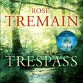 Cover Art for 9780701177942, Trespass by Rose Tremain