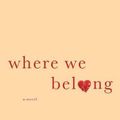 Cover Art for 9780312554187, Where We Belong by Emily Giffin