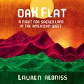 Cover Art for 9780593154496, Oak Flat: A Fight for Sacred Land in the American West by Lauren Redniss