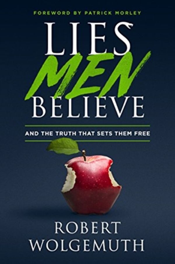 Cover Art for 9780802414892, Lies Men Believe: And the Truth That Sets Them Free by Robert Wolgemuth