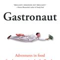 Cover Art for 9780156030977, Gastronaut by Stefan Gates