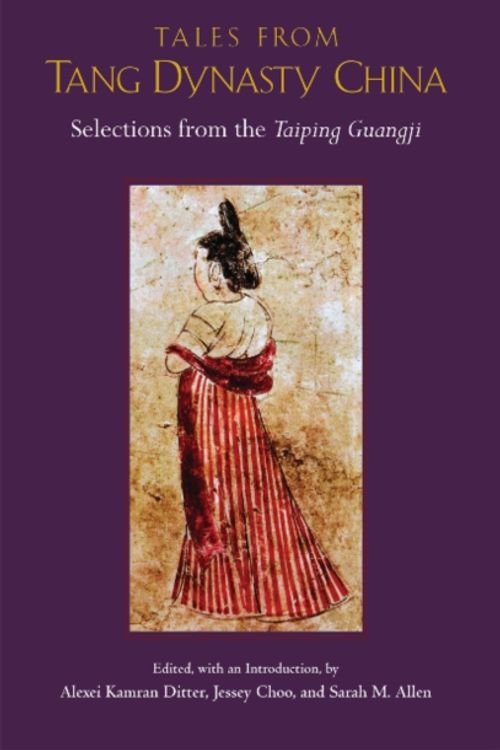 Cover Art for 9781624666315, Tales from Tang Dynasty ChinaSelections from the Taiping Guangji by 