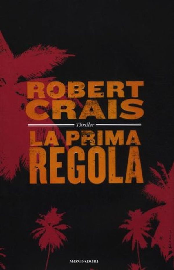 Cover Art for 9788804612780, La prima regola by Robert Crais