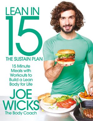 Cover Art for 9781509820221, Lean in 15 - The Sustain Plan: 15 minute meals with workouts to get lean and strong for life by Joe Wicks