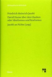 Cover Art for 9783787335909, David Hume über den Glauben oder Idealismus und Realismus. Ein Gespräch (1787): Jacobi an Fichte (1799) by Friedrich Heinrich Jacobi