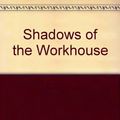 Cover Art for 9781407902746, Shadows of the Workhouse by Jennifer Worth