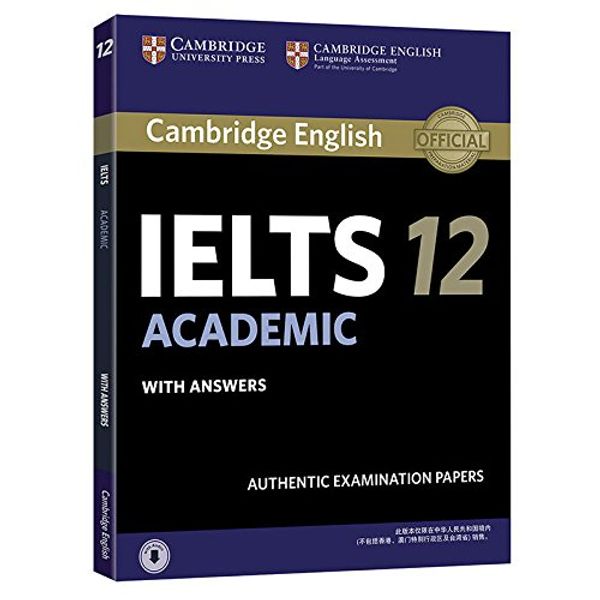 Cover Art for 9781108409636, Cambridge Ielts 12 Academic Student's Book with Answers with Audio China Reprint Edition: Authentic Examination Papers (IELTS Practice Tests) by Cambridge English Language Assessment