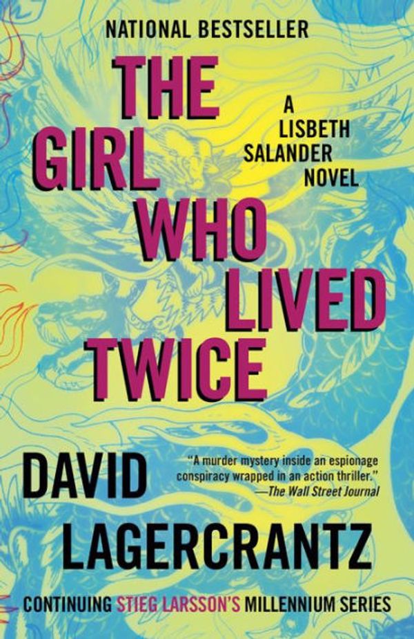 Cover Art for 9780451494351, The Girl Who Lived Twice by David Lagercrantz