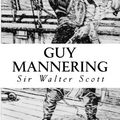 Cover Art for 9781979260862, Guy Mannering by Sir Walter Scott