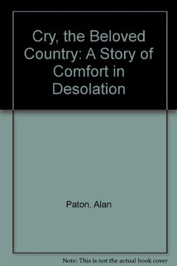 Cover Art for 9780850467055, Cry, the Beloved Country by Alan Paton