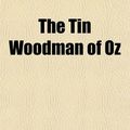 Cover Art for 9781153723572, The Tin Woodman of Oz (Paperback) by L Frank Baum