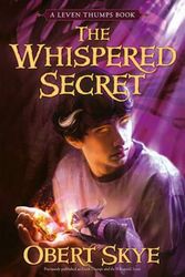 Cover Art for 9781416947189, Leven Thumps and the Whispered Secret by Obert Skye