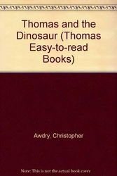 Cover Art for 9780749718787, Thomas and the Dinosaur (Thomas Easy-to-read Books) by Christopher Awdry