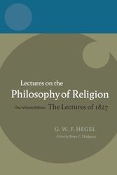 Cover Art for 9780199283521, Lectures on the Philosophy of Religion: The Lectures of 1827: One-Volume Edition by Peter C. Hodgson