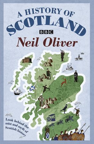 Cover Art for 9780753826638, A History Of Scotland by Neil Oliver