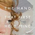 Cover Art for 9780547330792, The Hand That First Held Mine by O'Farrell, Maggie
