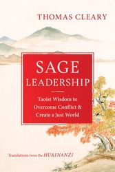 Cover Art for 9781611809763, Sage Leadership: Taoist Wisdom to Overcome Conflict and Create a Just World by Thomas Cleary