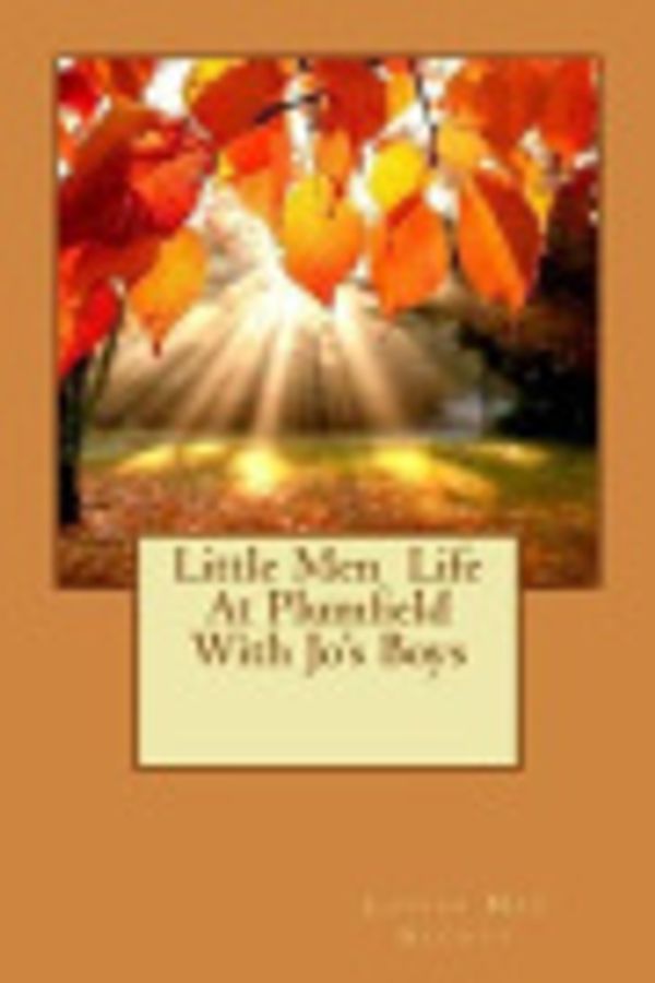 Cover Art for 9781726462761, Little Men Life at Plumfield with Jo's Boys by Louisa M Alcott
