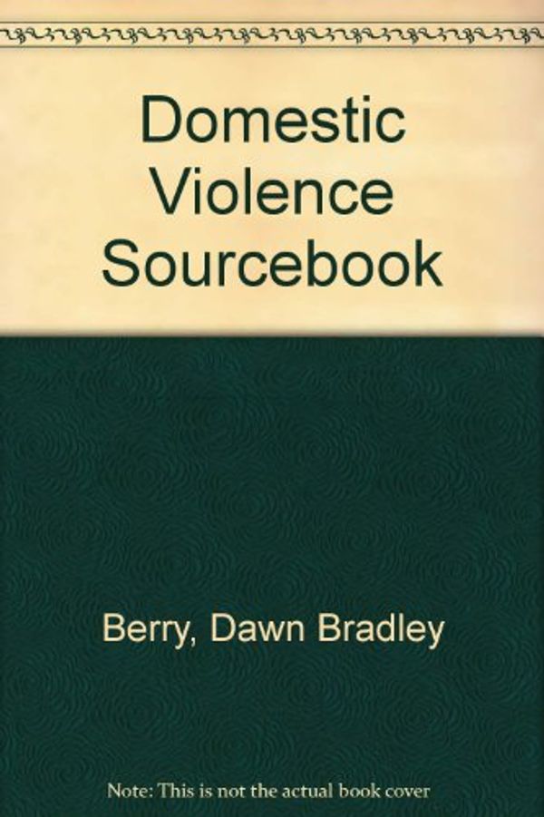 Cover Art for 9781565652125, Domestic Violence Sourcebook by Dawn Bradley Berry