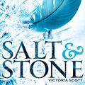 Cover Art for 9781910002070, Salt & Stone by Victoria Scott