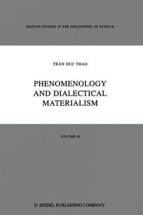 Cover Art for 9789027707376, Phenomenology and Dialectical Materialism by Trân Duc Thao, D.j. Herman, D.v. Morano