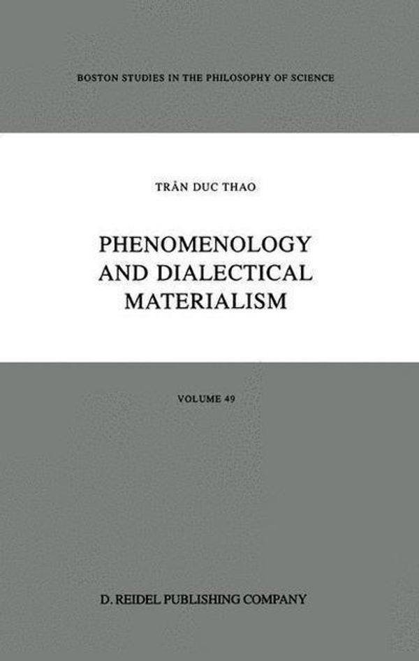 Cover Art for 9789027707376, Phenomenology and Dialectical Materialism by Trân Duc Thao, D.j. Herman, D.v. Morano