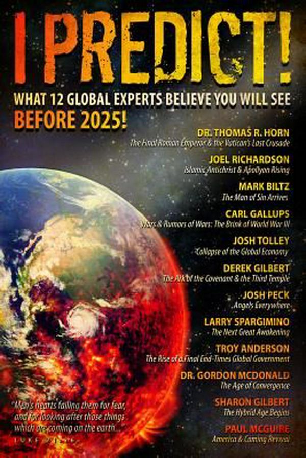 Cover Art for 9780996409551, I PredictWhat 12 Global Experts Believe You Will See Bef... by Thomas Horn
