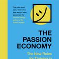Cover Art for 9781473683655, The Passion Economy: The New Rules for Thriving in the Twenty-First Century by Adam Davidson