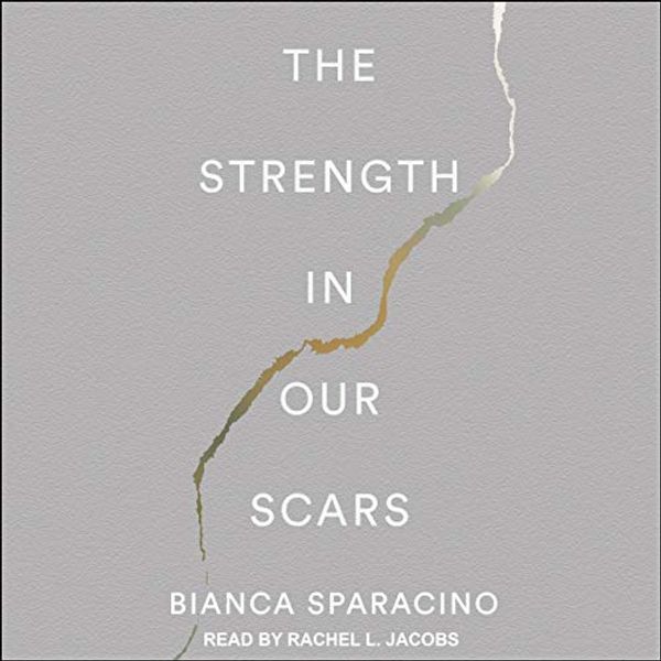 Cover Art for B08CY987SQ, The Strength In Our Scars by Bianca Sparacino