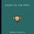 Cover Art for 9781162569178, Light on the Path by Mabel Collins