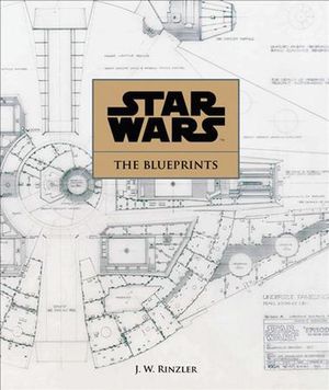 Cover Art for 9780760355442, Star Wars: The Blueprints by J. W. Rinzler