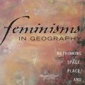 Cover Art for 9780742579897, Feminisms in Geography: Rethinking Space, Place, and Knowledges by Pamela Moss