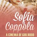 Cover Art for B07PCL8WTL, Sofia Coppola: A Cinema of Girlhood (International Library of the Moving Image Book 39) by Handyside, Fiona